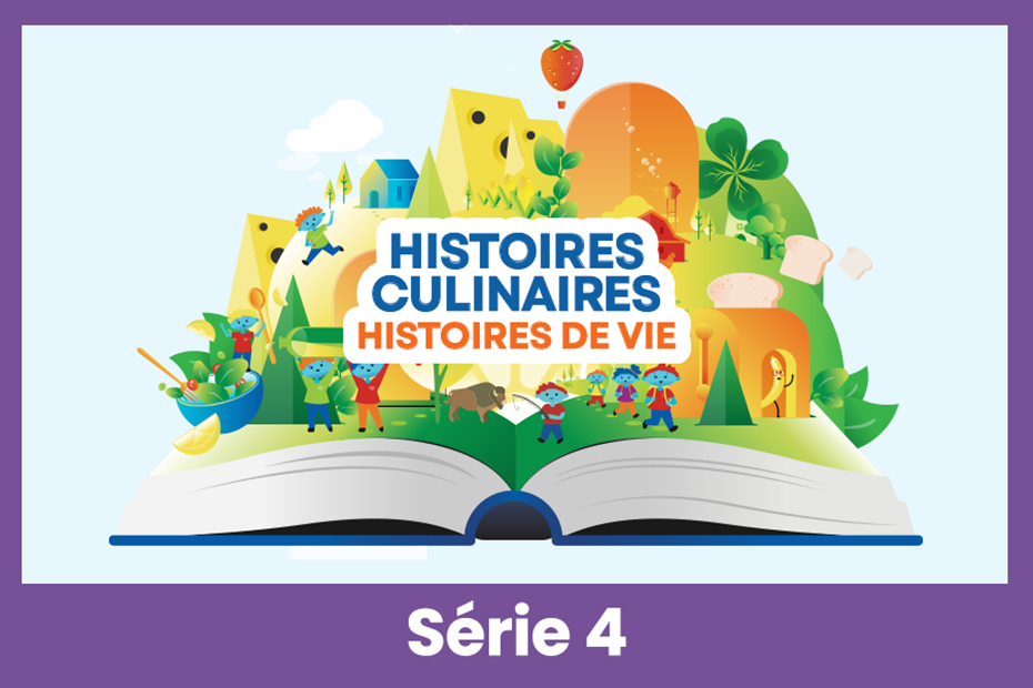 Histoires culinaires, histoires de vie – Série 4 : Nos histoires culinaires